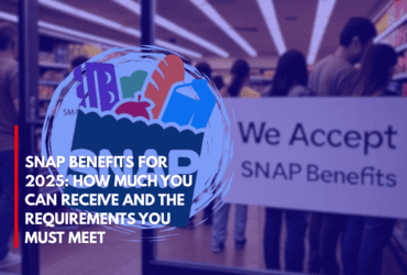 SNAP Benefits for 2025 How Much You Can Receive and the Requirements You Must Meet