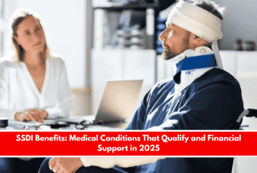 SSDI Benefits Medical Conditions That Qualify and Financial Support in 2025