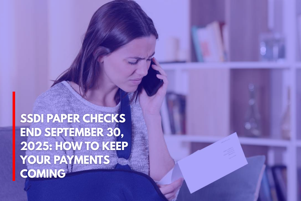 SSDI Paper Checks End September 30, 2025 How to Keep Your Payments Coming