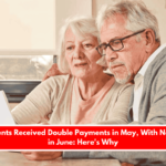 SSI Recipients Received Double Payments in May, With No Payment in June Here's Why