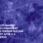 Satellite Imagery Reveals Damage at Iran's Fordow Nuclear Facility After U.S. Airstrikes
