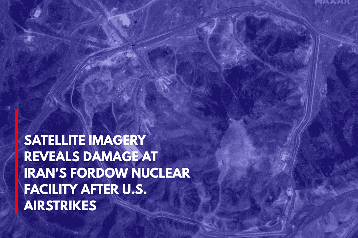 Satellite Imagery Reveals Damage at Iran's Fordow Nuclear Facility After U.S. Airstrikes