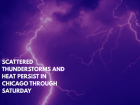 Scattered Thunderstorms and Heat Persist in Chicago Through Saturday