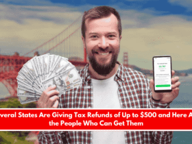 Several States Are Giving Tax Refunds of Up to $500 and Here Are the People Who Can Get Them
