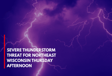 Severe Thunderstorm Threat for Northeast Wisconsin Thursday Afternoon