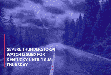 Severe Thunderstorm Watch Issued for Kentucky Until 1 A.M. Thursday