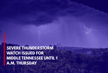 Severe Thunderstorm Watch Issued for Middle Tennessee Until 1 A.M. Thursday