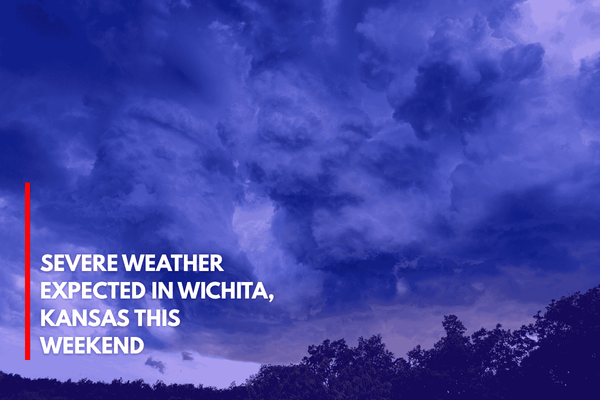 Severe Weather Expected in Wichita, Kansas This Weekend