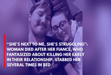 “She’s Next to Me, She’s Struggling” Woman Died After Her Fiancé, Who Fantasized About Killing Her Early in Their Relationship, Stabbed Her Several Times in Bed