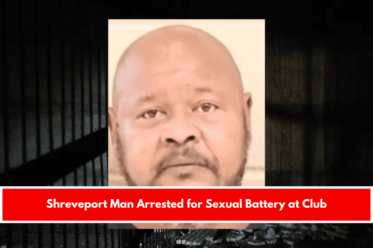 Shreveport Man Arrested for Sexual Battery at Club