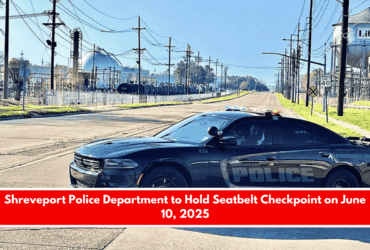 Shreveport Police Department to Hold Seatbelt Checkpoint on June 10, 2025