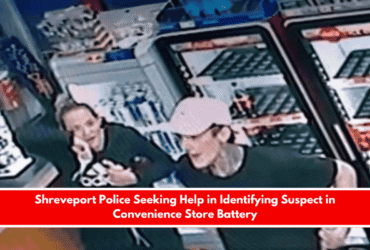 Shreveport Police Seeking Help in Identifying Suspect in Convenience Store Battery