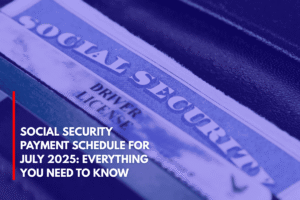 Social Security Payment Schedule for July 2025 Everything You Need to Know
