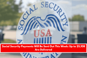 Social Security Payments Will Be Sent Out This Week Up to $5,108 Are Delivered