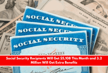 Social Security Recipients Will Get $5,108 This Month and 3.2 Million Will Get Extra Benefits
