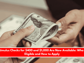 Stimulus Checks for $400 and $1,000 Are Now Available: Who is Eligible and How to Apply