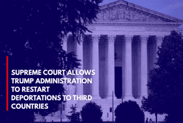 Supreme Court Allows Trump Administration to Restart Deportations to Third Countries