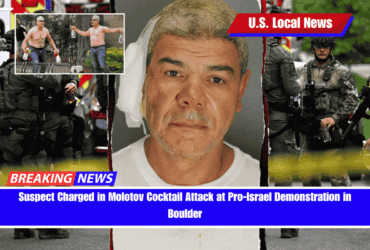 Suspect Charged in Molotov Cocktail Attack at Pro-Israel Demonstration in Boulder