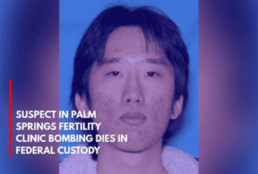 Suspect in Palm Springs Fertility Clinic Bombing Dies in Federal Custody