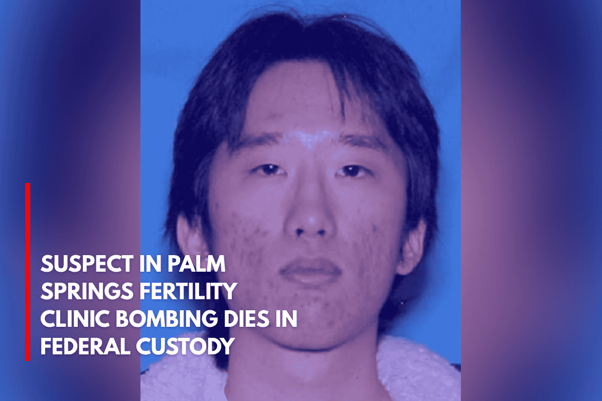 Suspect in Palm Springs Fertility Clinic Bombing Dies in Federal Custody
