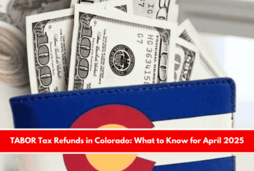 TABOR Tax Refunds in Colorado What to Know for April 2025