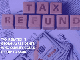 Tax Rebates in Georgia Residents Who Qualify Could Get Up to $500