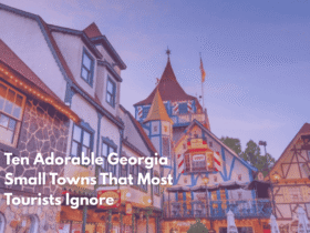 Ten Adorable Georgia Small Towns That Most Tourists Ignore
