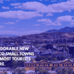 Ten Adorable New Mexico Small Towns That Most Tourists Ignore