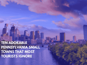 Ten Adorable Pennsylvania Small Towns That Most Tourists Ignore