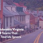 Ten Adorable Virginia Small Towns That Most Tourists IgnoreTen Adorable Virginia Small Towns That Most Tourists Ignore