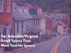 Ten Adorable Virginia Small Towns That Most Tourists IgnoreTen Adorable Virginia Small Towns That Most Tourists Ignore