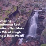 Ten Amazing Massachusetts Rock Formations That Make Every Mile of Rough Driving & Hikes Worth It