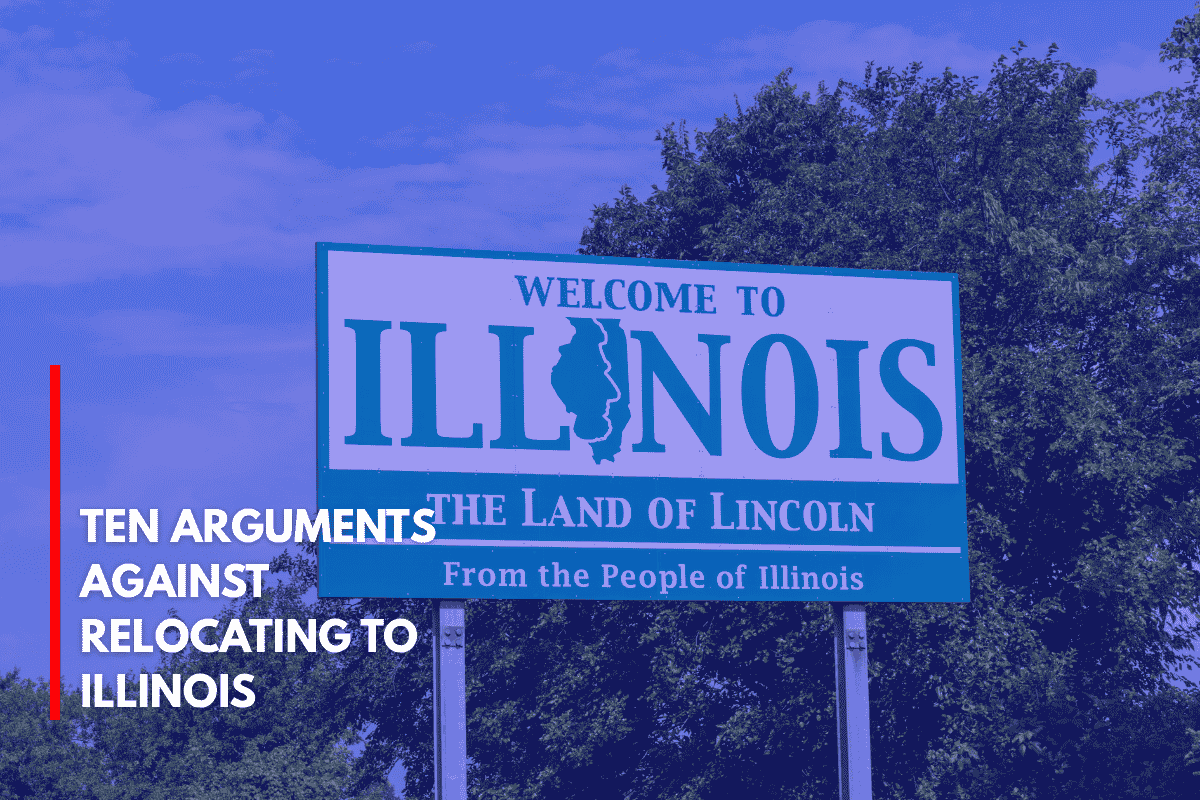 Ten Arguments Against Relocating to Illinois