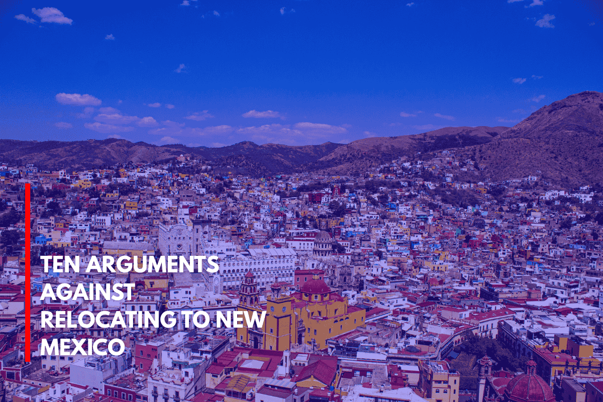 Ten Arguments Against Relocating to New Mexico