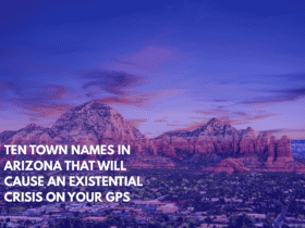 Ten Town Names in Arizona That Will Cause an Existential Crisis on Your GPS