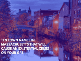 Ten Town Names in Massachusetts That Will Cause an Existential Crisis on Your GPS