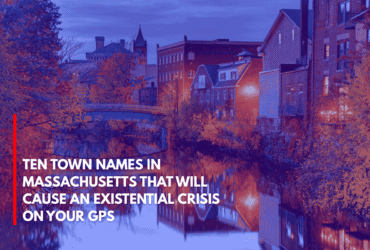 Ten Town Names in Massachusetts That Will Cause an Existential Crisis on Your GPS