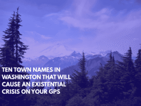 Ten Town Names in Washington That Will Cause an Existential Crisis on Your GPS