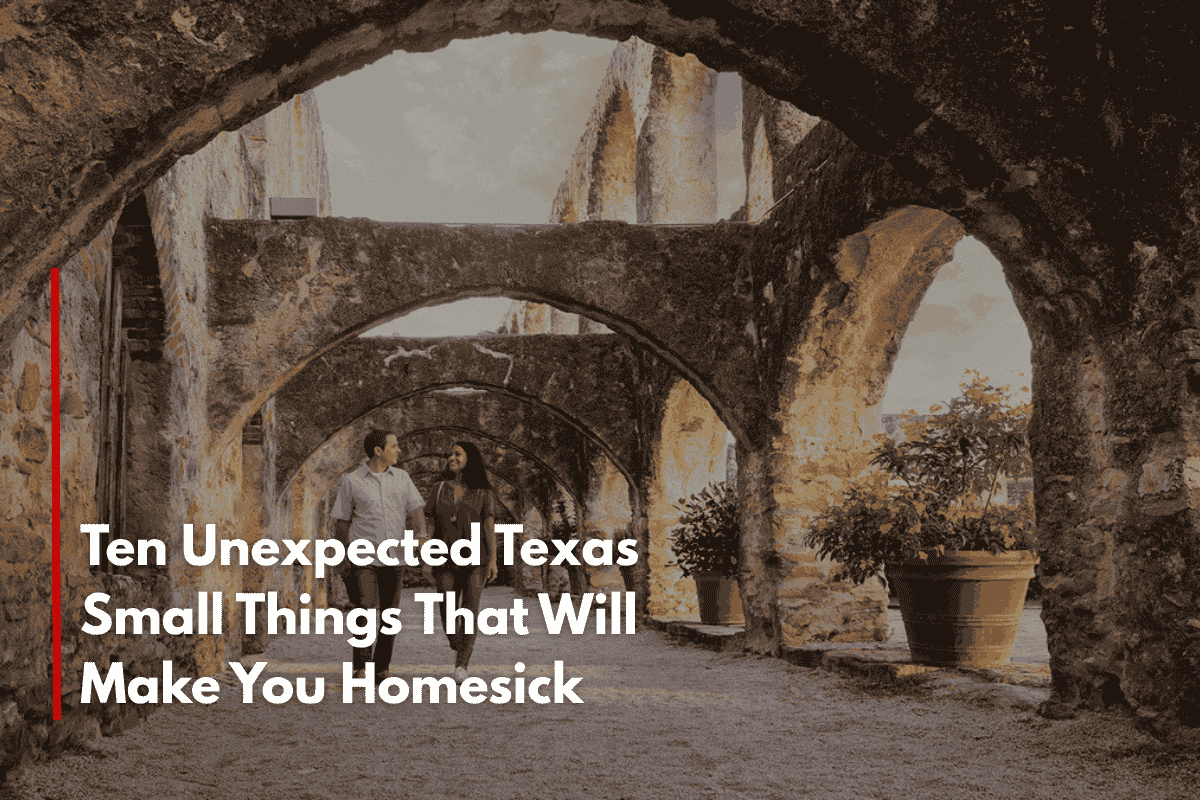 Ten Unexpected Texas Small Things That Will Make You Homesick