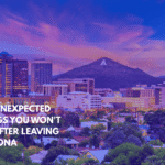 Ten Unexpected Things You Won't See After Leaving Arizona