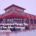 Ten Unexpected Things You Won't See After Leaving Pennsylvania