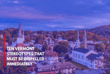 Ten Vermont Stereotypes That Must Be Dispelled Immediately