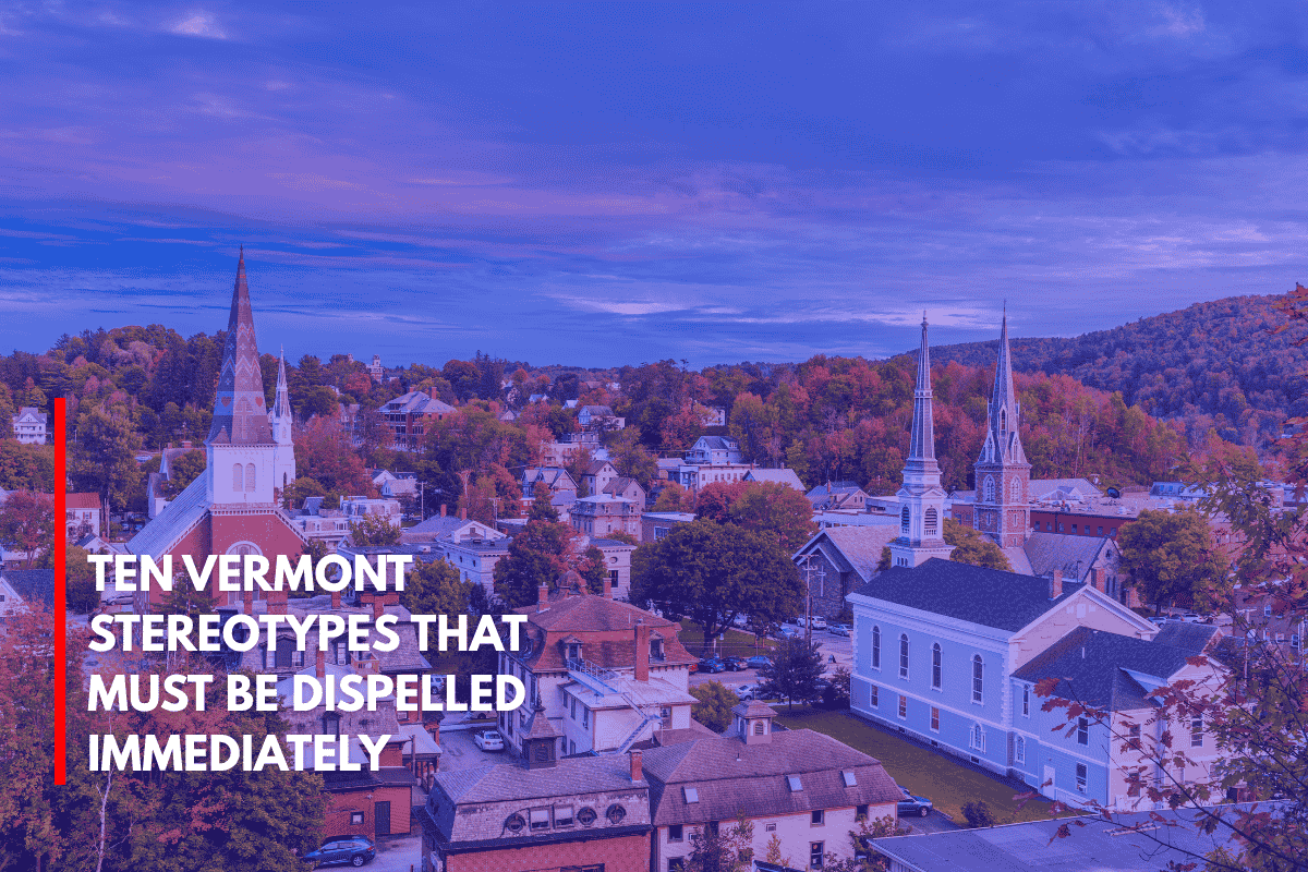 Ten Vermont Stereotypes That Must Be Dispelled Immediately