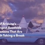 Ten of Arizona's Strangest Roadside Attractions That Are Worth Taking a Break for