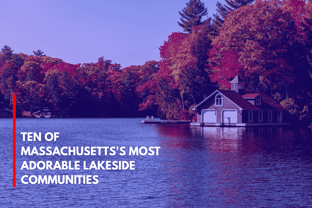 Ten of Massachusetts's Most Adorable Lakeside Communities