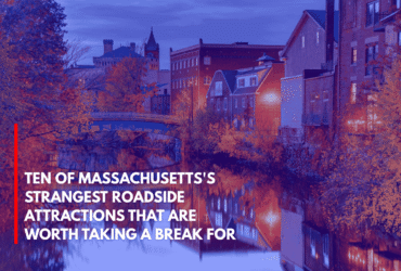 Ten of Massachusetts's Strangest Roadside Attractions That Are Worth Taking a Break for