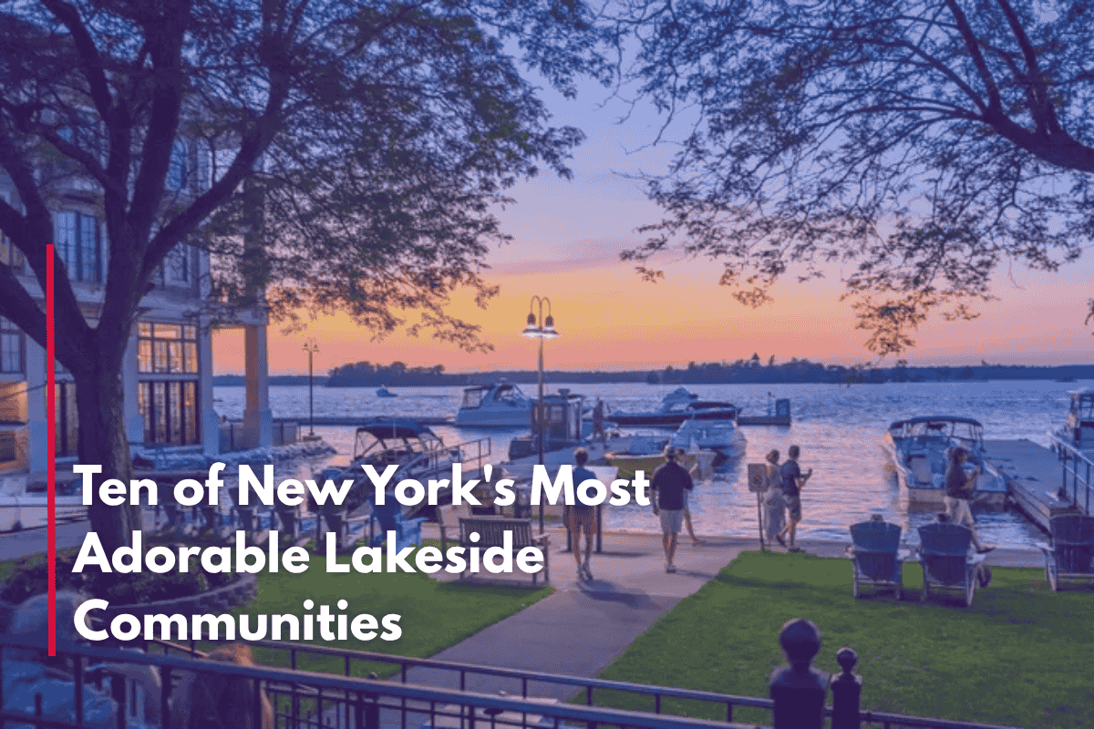 Ten of New York's Most Adorable Lakeside Communities