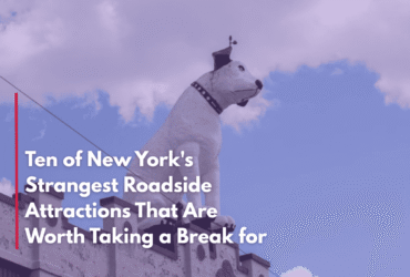 Ten of New York's Strangest Roadside Attractions That Are Worth Taking a Break for