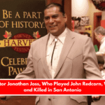 Texas Actor Jonathan Joss, Who Played John Redcorn, Was Shot and Killed in San Antonio