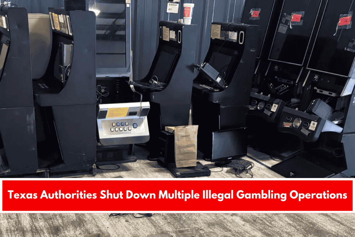 Texas Authorities Shut Down Multiple Illegal Gambling Operations